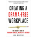 Creating a Drama-Free Workplace: The Insider's Guide to Managing Conflict, Incivility & Mistrust
