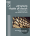 Advancing Models of Mission: Evaluating the Past and Looking to the Future