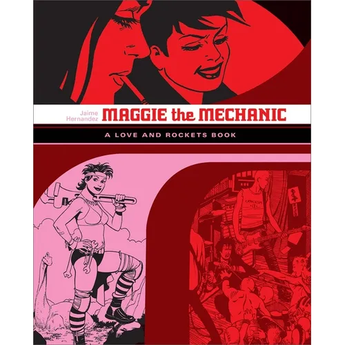 Maggie the Mechanic: A Love and Rockets Book