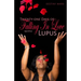 Twenty-One Days Of Falling In Love With Lupus