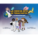 La Ciencia Esta En Todas Partes: La Ciencia Es Para Todos