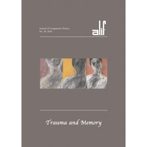 Alif: Journal of Comparative Poetics, No. 30: Trauma and Memory