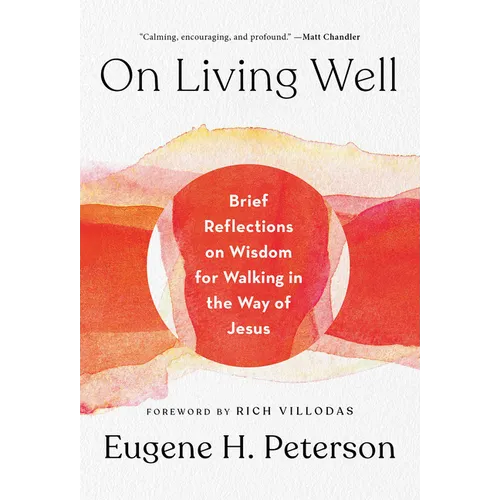 On Living Well: Brief Reflections on Wisdom for Walking in the Way of Jesus