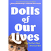 Dolls of Our Lives: Why We Can't Quit American Girl
