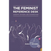 The Feminist Reference Desk: Concepts, Critiques, and Conversations