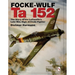 Focke-Wulf Ta 152: The Story of the Luftwaffe's Late-War, High-Altitude Fighter