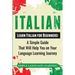Italian: Learn Italian for Beginners: A Simple Guide that Will Help You on Your Language Learning Journey
