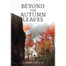 Beyond the Autumn Leaves