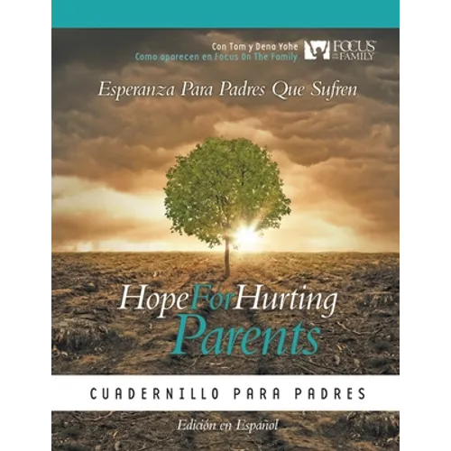 Hope for Hurting Parents (Esperanza para Padres Que Sufren) -