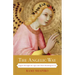 The Angelic Way: Angels Through the Ages and Their Meaning for Us