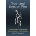 Truth and Lives on Film: The Legal Problems of Depicting Real Persons and Events in a Fictional Medium, 2d ed.