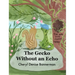 The Gecko Without an Echo: A Tale of Friendship and Discovery (Childrens books ages 3-5)