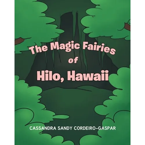 The Magic Fairies of Hilo, Hawaii