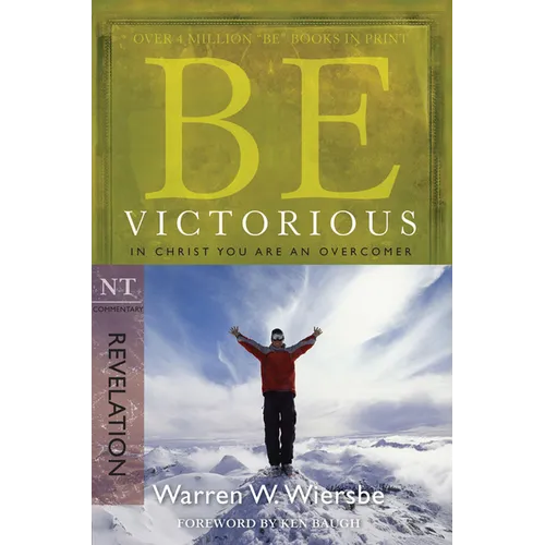 Be Victorious (Revelation): In Christ You Are an Overcomer