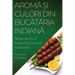 Aromă și Culori din Bucătăria Indiană: Rețete pentru O Experiență Culinara Fascinantă