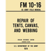 Repair of Tents, Canvas, and Webbing - FM 10-16 US Army Field Manual (1974 Civilian Reference Edition): Unabridged Handbook on Maintenance of Shelters