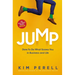 Jump: Dare to Do What Scares You in Business and Life