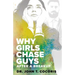 WHY GIRLS CHASE GUYS After A Breakup