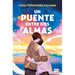 Un Puente Entre DOS Almas / A Bridge Between Two Souls