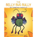 The Belly Bug Bully