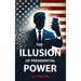 The Illusion of Presidential Power: How America's Focus on Leadership is undermining its Empire