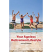 Your Ageless Retirement Lifestyle