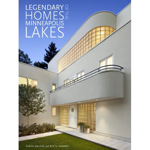 Legendary Homes of the Minneapolis Lakes