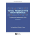 Total Productive Maintenance: Strategies and Implementation Guide