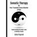 SOMATIC THERAPY FOR POST-TRAUMATIC STRESS DISORDER. Understanding the Body's Role in Healing Trauma: Bridging Mind and Body with Innovative Therapies