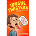 Tongue Twisters - Terrifically Tangled Tongue Teasers for Tireless Talkers