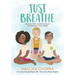 Just Breathe: Meditation, Mindfulness, Movement, and More