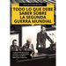 Todo lo que debe saber sobre la Segunda Guerra Mundial: La guía definitiva para conocer y comprender el mayor conflicto bélico de la historia