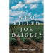 Who Killed Joe Daigle?: A Murder Mystery in Maine's St. John Valley.
