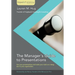 The Manager's Guide to Presentations