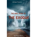 The Real Story of the Exodus: Examining the Historic Truth Behind the Hebrew Exodus