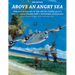 Above an Angry Sea, 2nd Edition: Men and Missions of the United States Navy's Pb4y-1 Liberator and Pb4y-2 Privateer Squadrons Pacific Theater: October