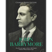 John Barrymore: The Life and Legacy of Early 20th Century America's Most Famous Actor