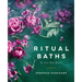 Ritual Baths: Be Your Own Healer