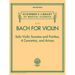 Bach for Violin - Sonatas and Partitas, 4 Concertos, and Arioso: Schirmer's Library of Musical Classics Volume 2113