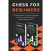 Chess for Beginners: The Complete Manual To Learn The Fundamentals, Discover The Strategy And Win With The Best Openings And Moves [2021] (2 books in