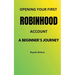 Opening Your First Robinhood Account