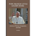 Pope francis little golden book: Journey of Service, Companion and Faith