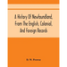 A History Of Newfoundland, From The English, Colonial, And Foreign Records