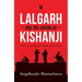 Lalgarh and the Legend of Kishanji: Tales from India's Maoist Movement