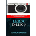 Leica D-Lux 7: The Users Guide to Mastering Leica D-Lux 7 for Beginners and Expert