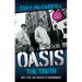 Oasis: The Truth: My Life as Oasis's Drummer