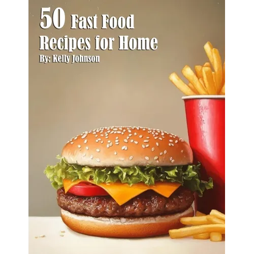 50 Fast Food Recipes for Home