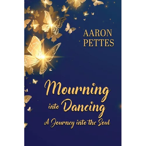 Mourning into Dancing: A Journey into the Soul
