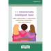 The Emotionally Intelligent Teen: Skills to Help You Deal with What You Feel, Build Stronger Relationships, and Boost Self-Confidence (16pt Large Prin