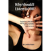 Why Should I Listen to You?: The Hard Facts about Truth, and Four Surefire Strategies That Will Earn You the Right to Be Heard!